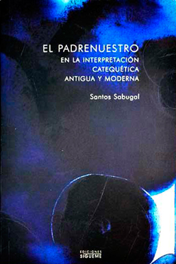 El Padrenuestro. En la interpretación catequética antigua y moderna - Edilva